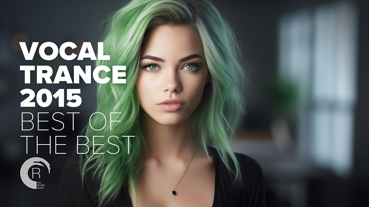 VOCAL TRANCE 2015 - BEST OF THE BEST [FULL ALBUM]