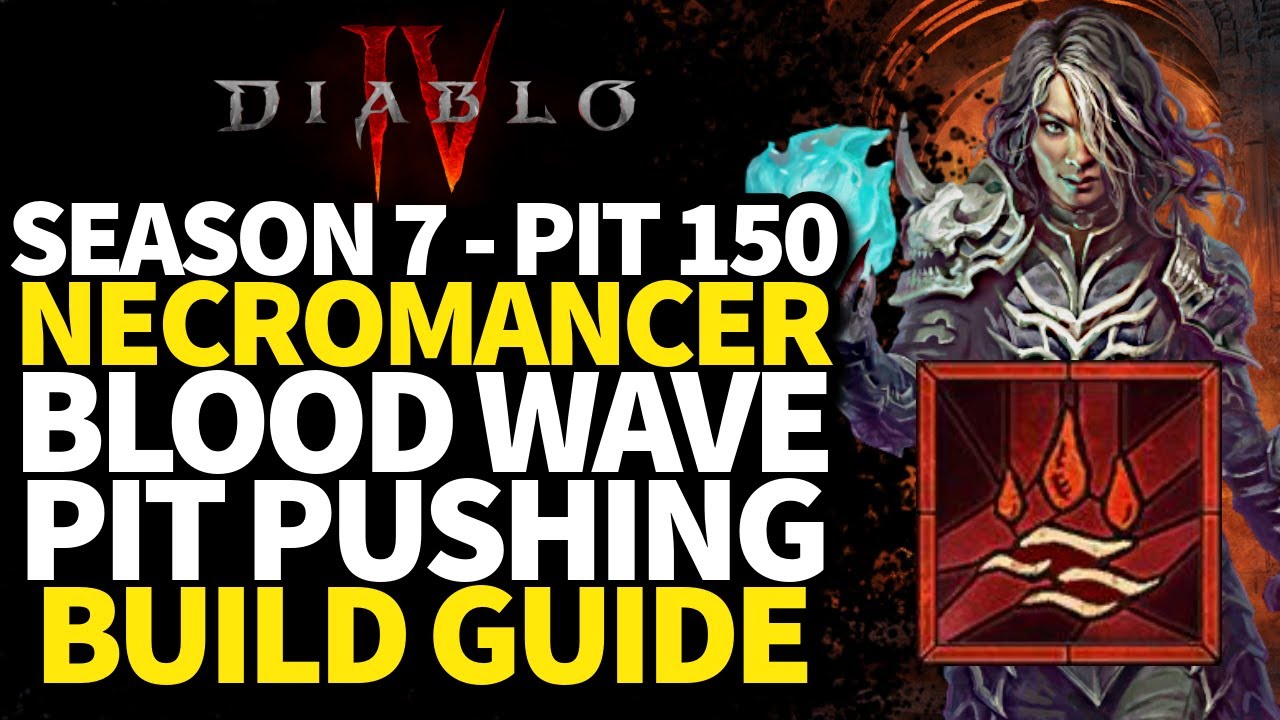Diablo 4 Season 7 - My BEST Pit Pushing Necromancer Build - Blood Wave Necromancer
