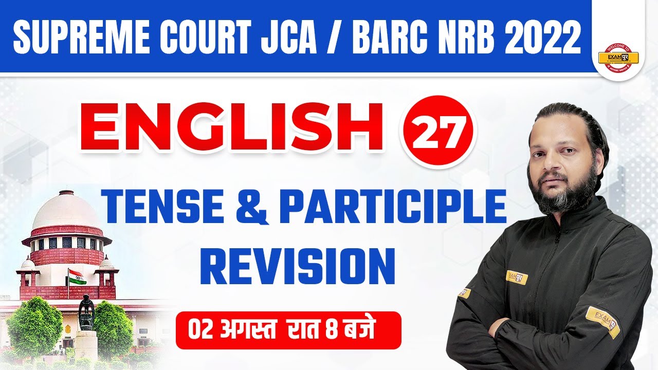 SUPREME COURT JCA/BARC NRB CLASS 2022 | ENGLISH CLASSES | Tense & Participle Revision |BY TAUSIF SIR