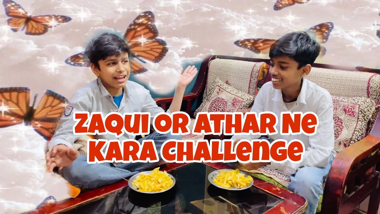 Zaqui or Athar Ne Kara Challenge ￼