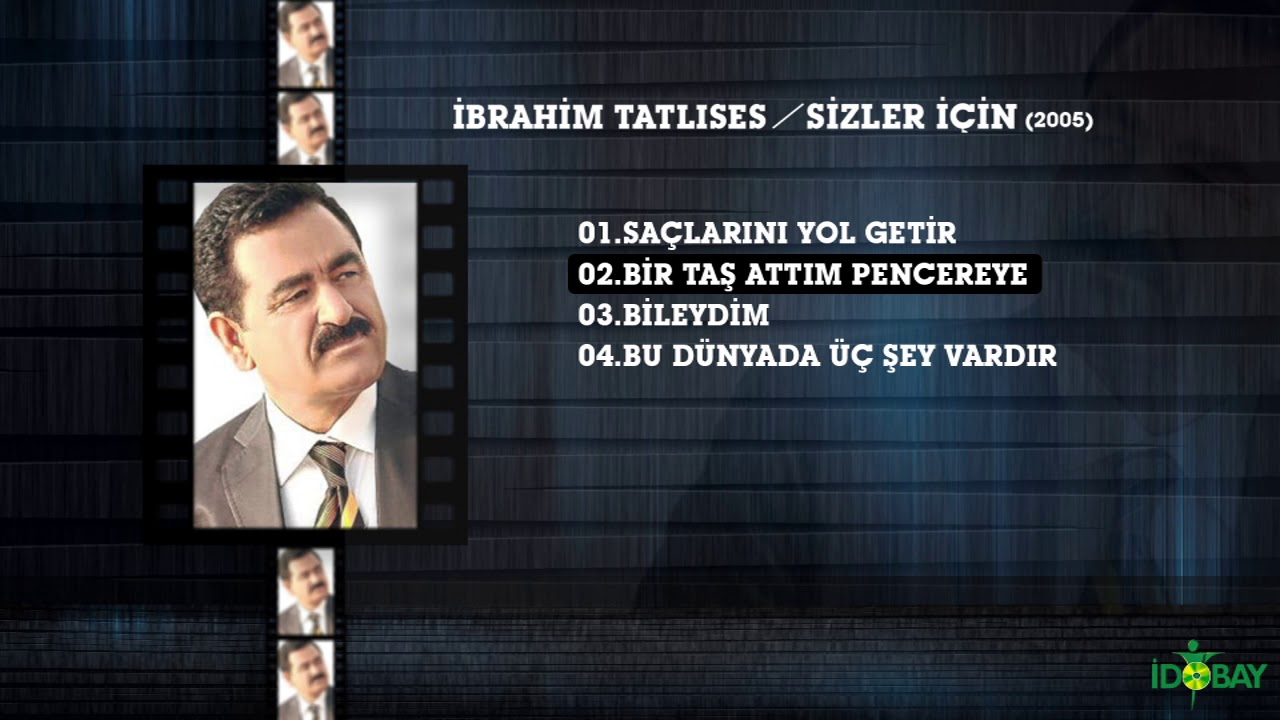 İbrahim Tatlıses Bir Taş Attım Pencereye