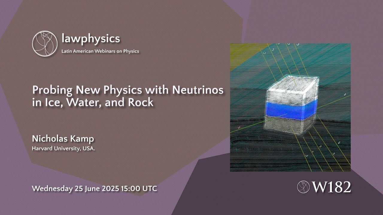 [W182] Nicholas Kamp: Probing New Physics with Neutrinos in Ice, Water, and Rock