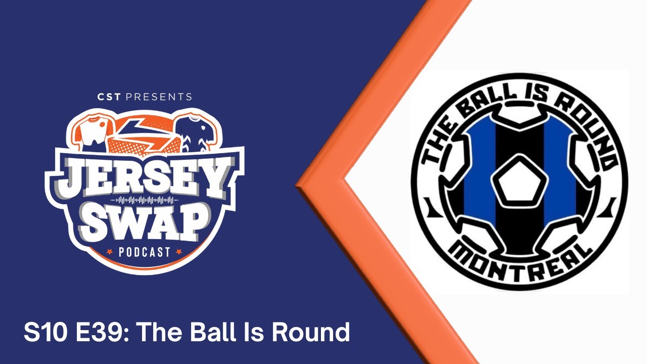 Jersey Swap S10 E39 - CF Montreal Preview w/ Andy Coronado from The Ball is Round Podcast