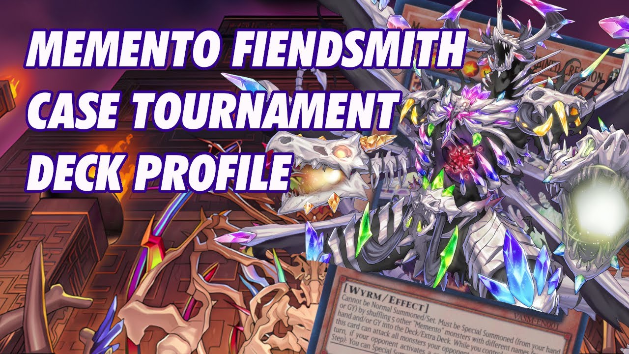 MEMENTO FIENDSMITH - 4th Place Case Tournament Deck Profile
