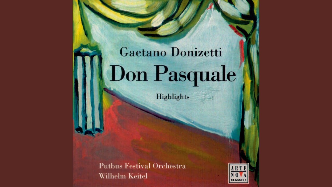 Don Pasquale - Highlights: Scena e Rondo, Finale III (Don Pasquale, Dottore, Coro) :...