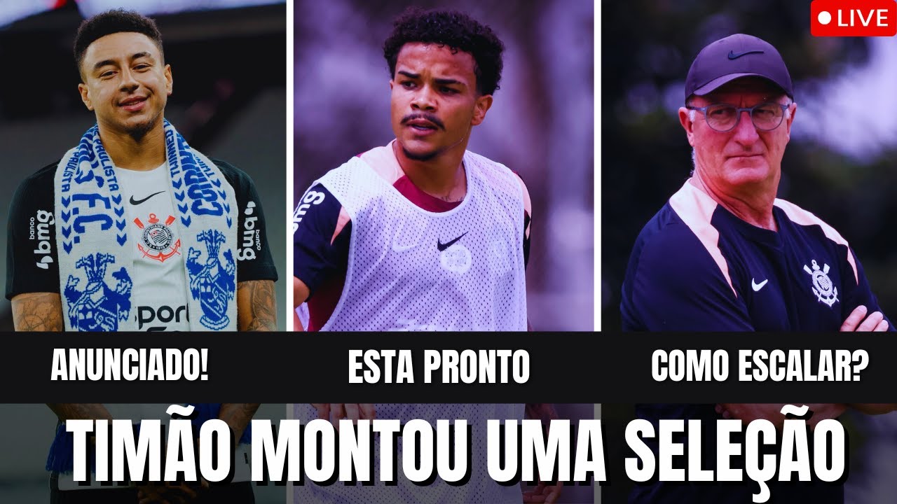 LINGARD É ANUNCIADO PELO CORINTHIANS | DORIVAL JR TERÁ DOR DE CABEÇA PRA MONTAR O TIME TITULAR