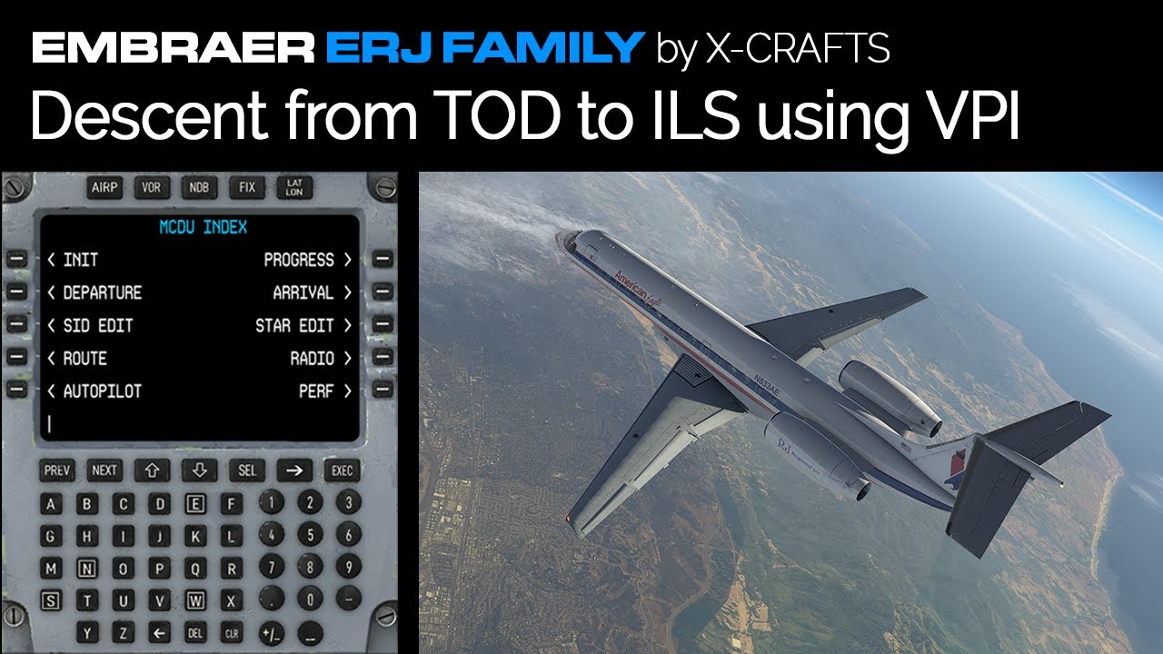 ERJ Family by X-Crafts: Descent from TOD to ILS Intercept using VPI