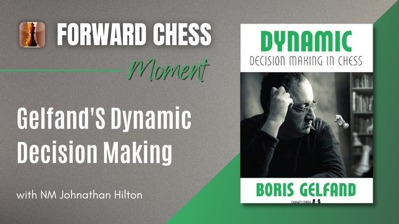 Forward Chess Moment...Boris Gelfand on Dynamic Strategy