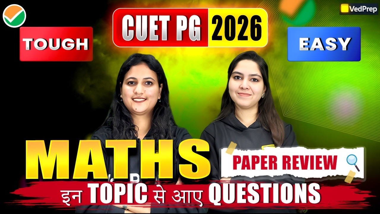 CUET PG Maths 2026 🔥 Paper Review | Tough or Easy? | CUET PG 2026 | VedPrep