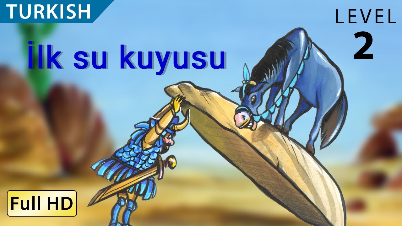 İlk su kuyusu : Learn Turkish with subtitles - Story for Children and Adults "BookBox.com"