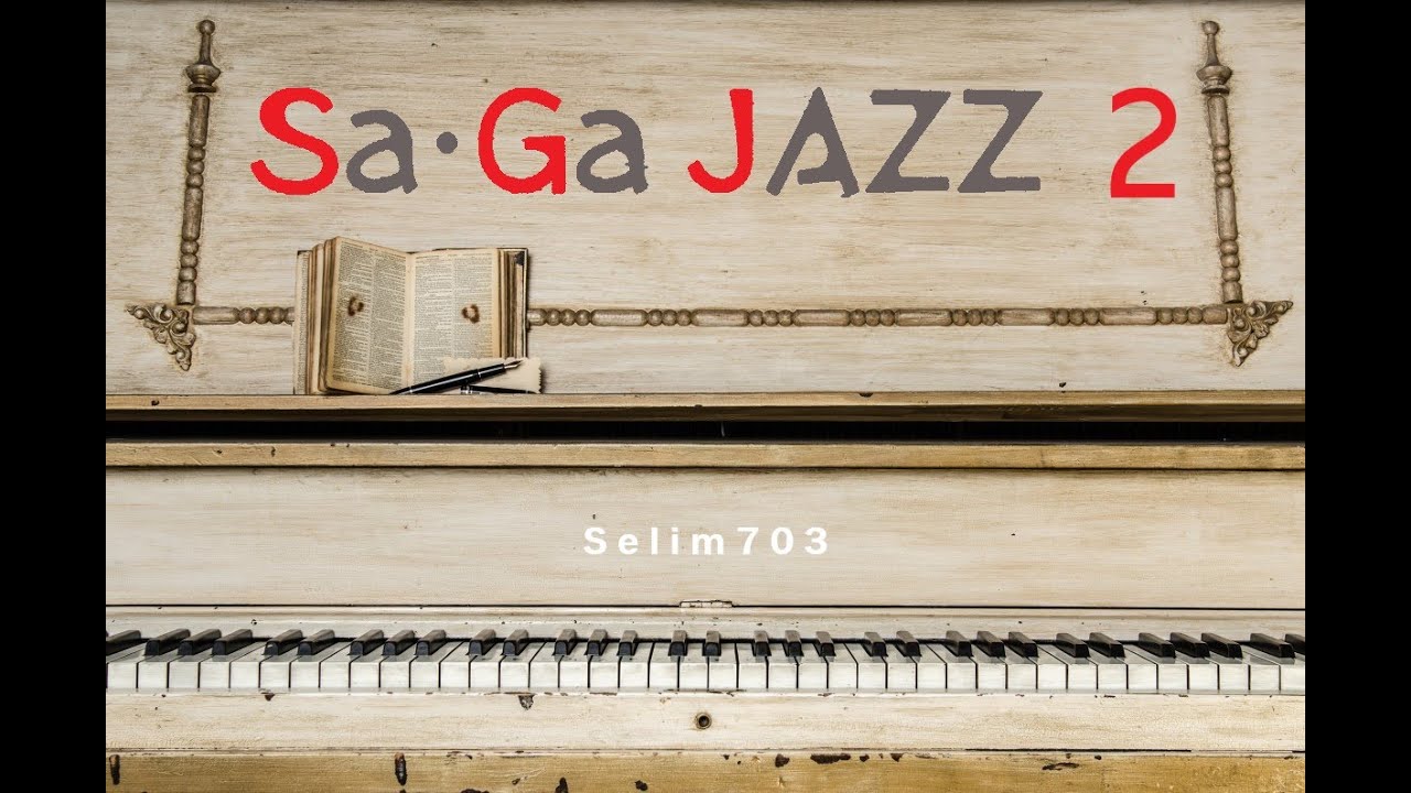 【サガ×ジャズ♪】SaGa JAZZ 2 ～サガシリーズ ジャズアレンジ集2～【勉強用・作業用BGM】