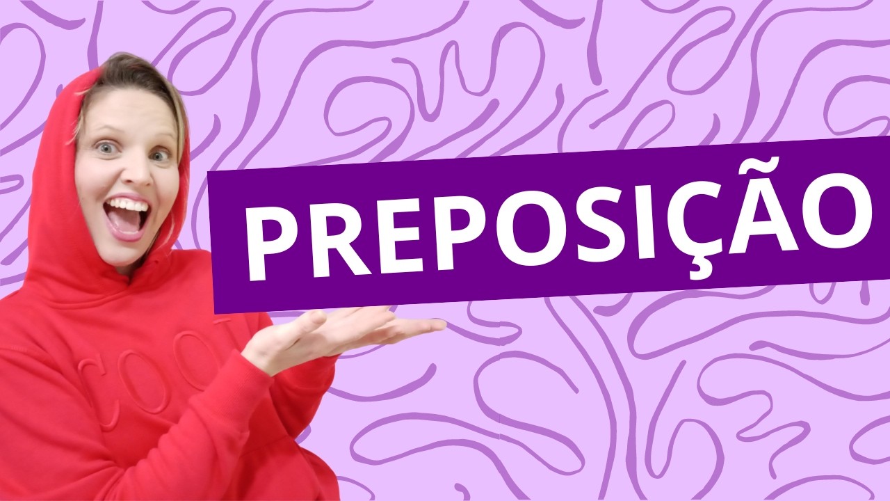 PREPOSIÇÃO - O QUE É preposição? Qual a CLASSIFICAÇÃO das preposições?