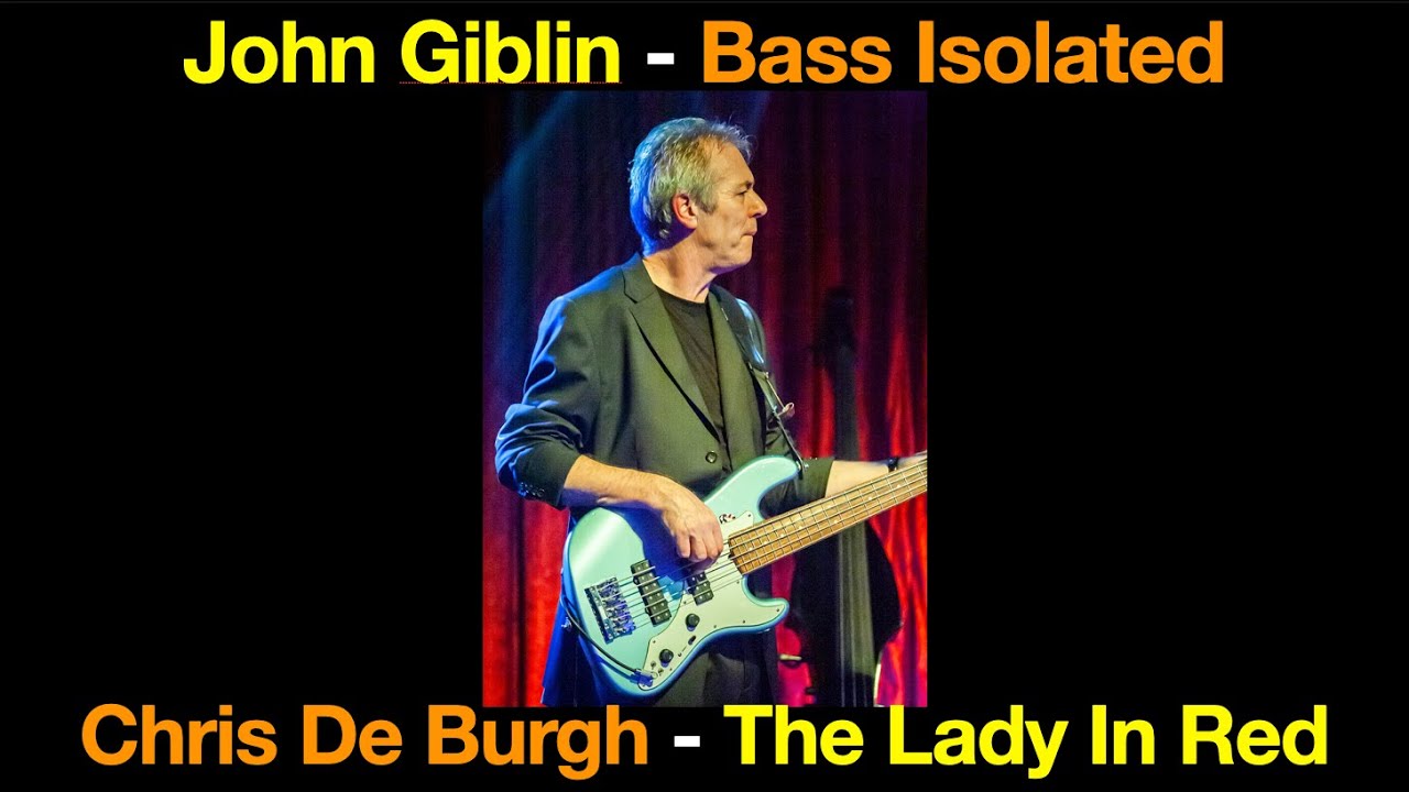 John Giblin - Bass Isolated : Chris De Burgh - The Lady In Red