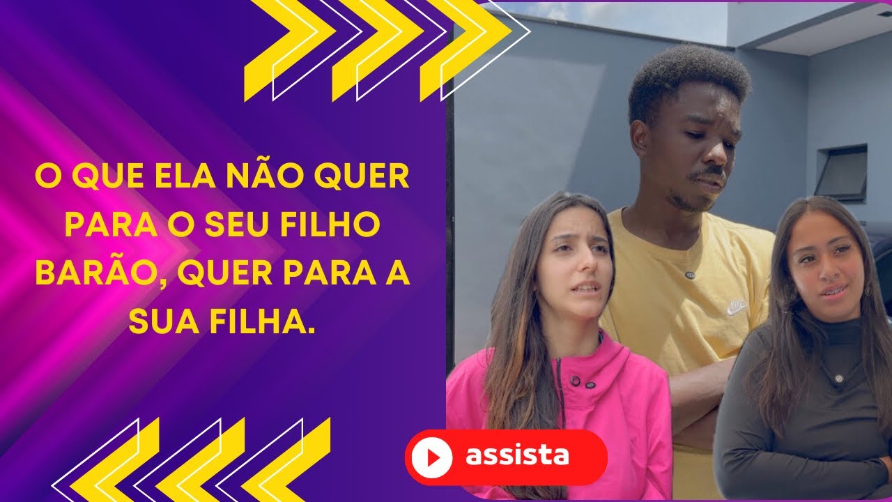 O que ela não quer para o seu filho barão, quer para a sua filha.