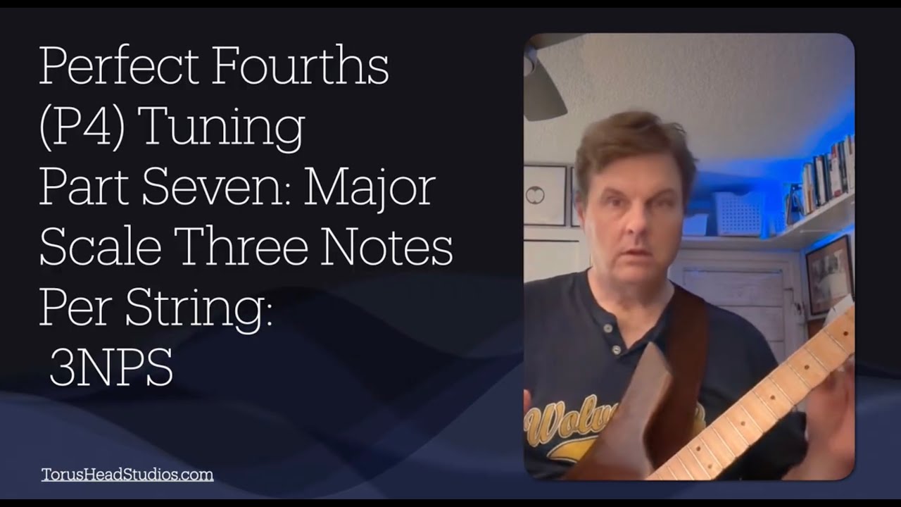 Guitar in Fourth Gear Perfect Fourths Tuning:  Part 7 Major Scale horizontal 3NPS