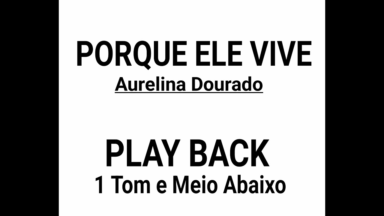 PORQUE ELE VIVE / PLAY BACK 1TOM E MEIO ABAIXO