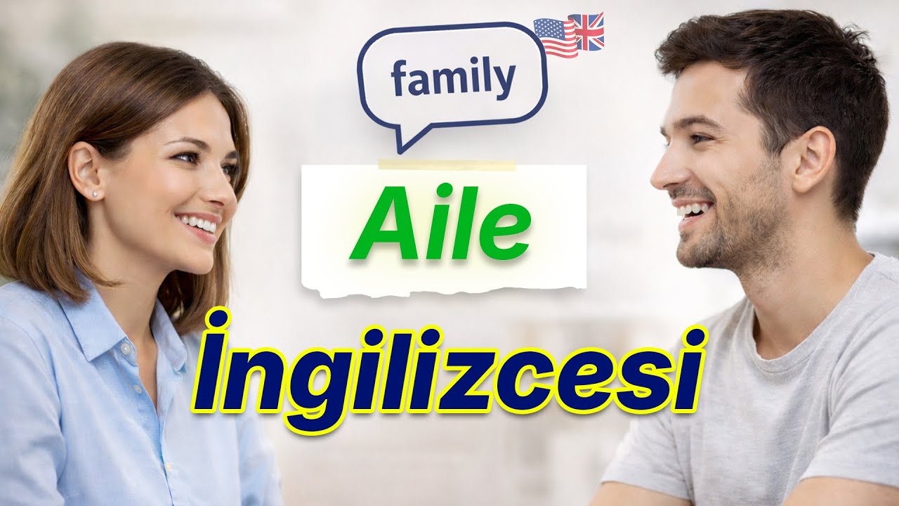 İngilizce Öğreniyorum: Aile Kelimeleri ve Örnek Cümleler