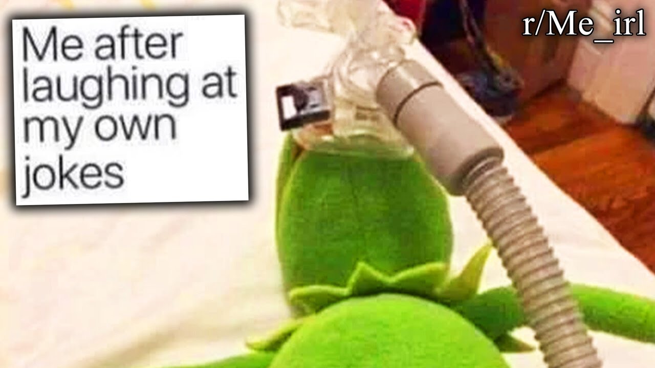 r/Me_irl | memes that are slightly too funny