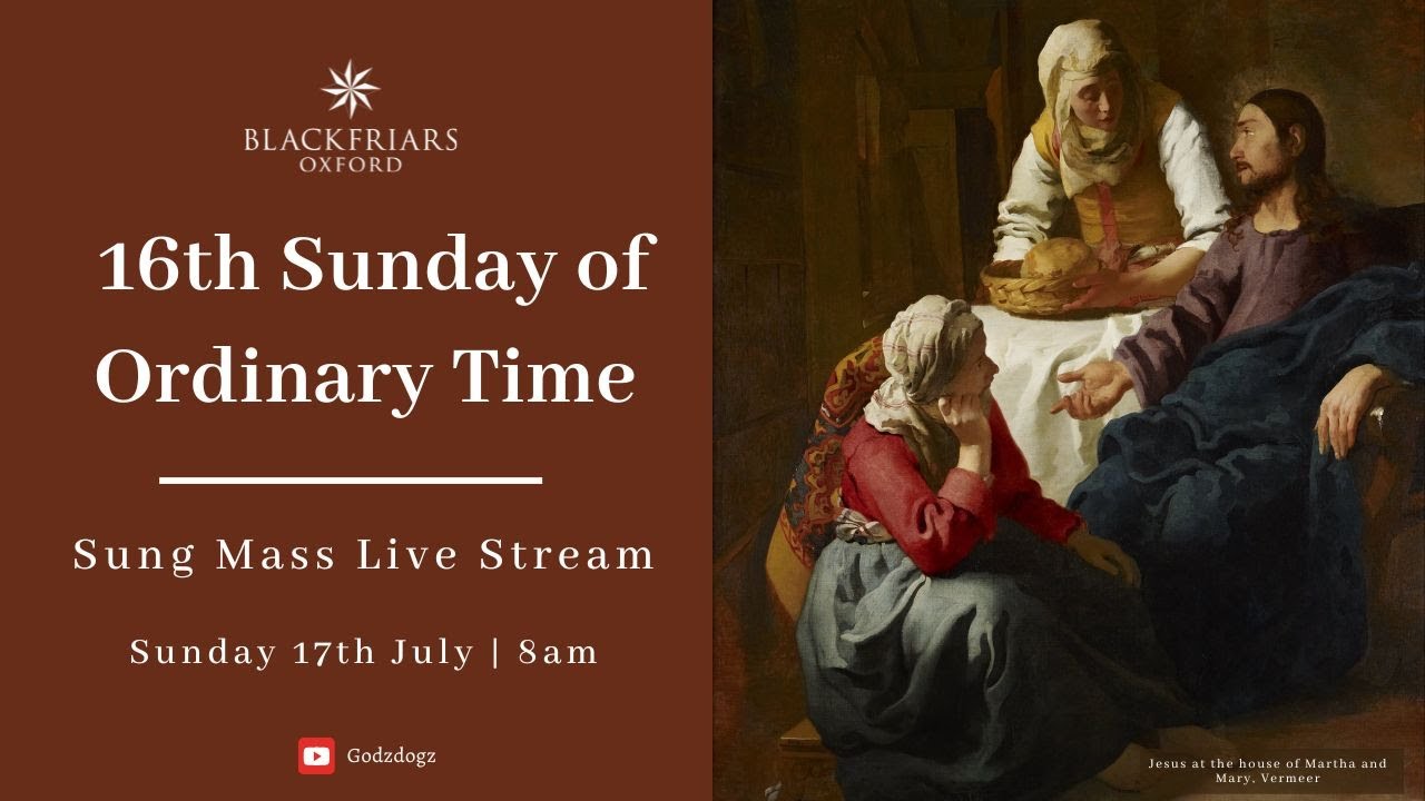 Blackfriars Oxford Mass (17.07.22) | 16th Sunday in Ordinary Time