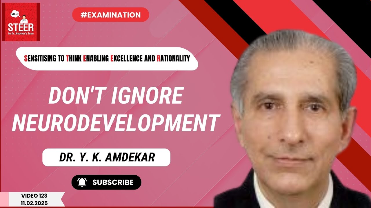 Recap: Neurodevelopment in Children Must Not Be Ignored| STEER Video 123 | Dr. Y. K. Amdekar