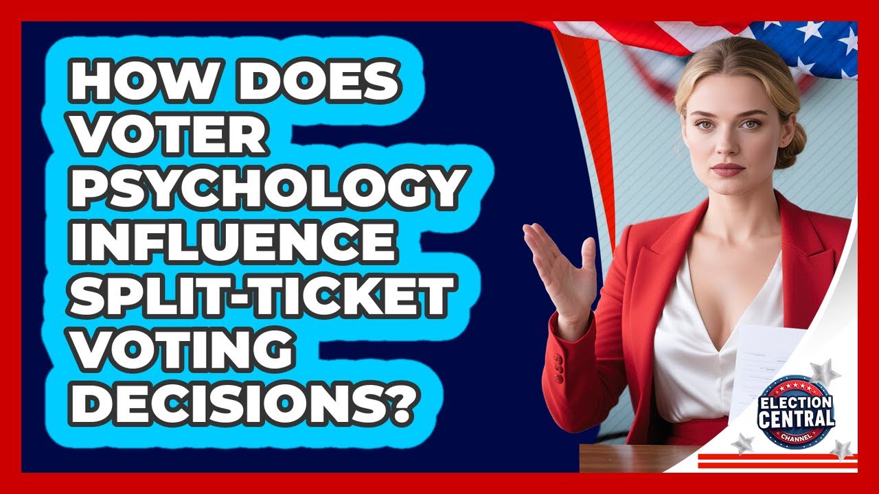 How Does Voter Psychology Influence Split-ticket Voting Decisions? - Election Central Channel