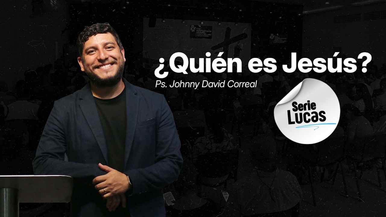 🔴 ¿Quién es Jesús? | Ps. Johnny David Correal