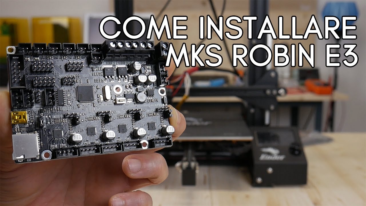 Come Installare la MKS ROBIN E3 - Ender3/Ender5/CR10