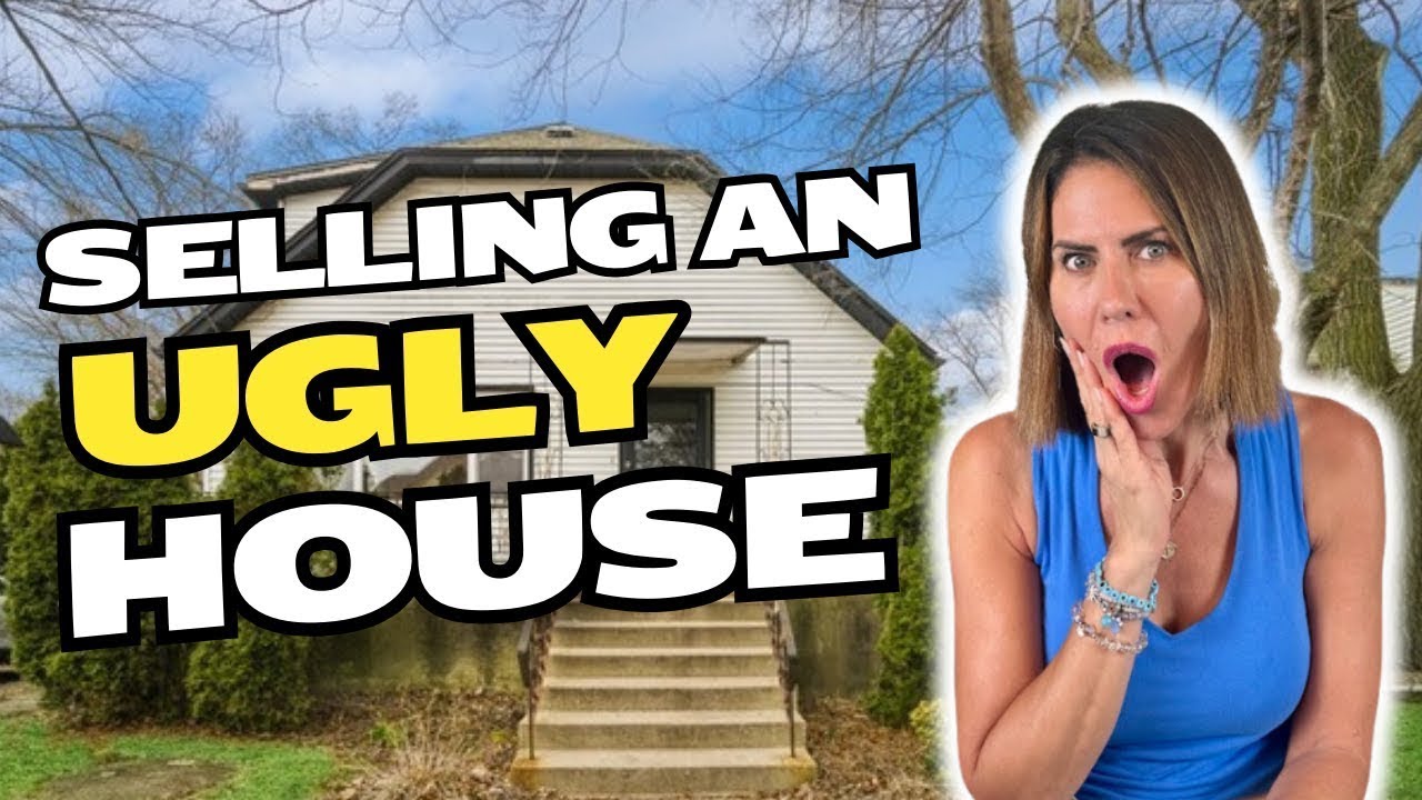 Selling An Ugly House