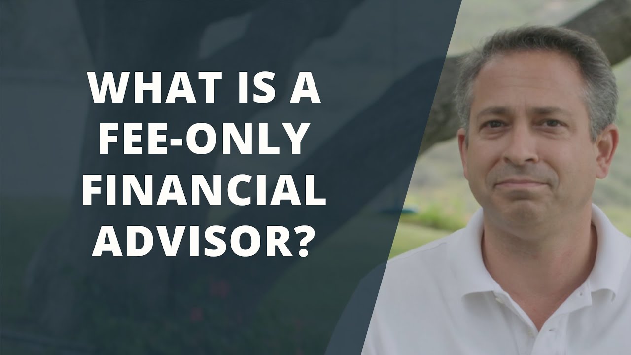 What is a Fee Only Financial Advisor?