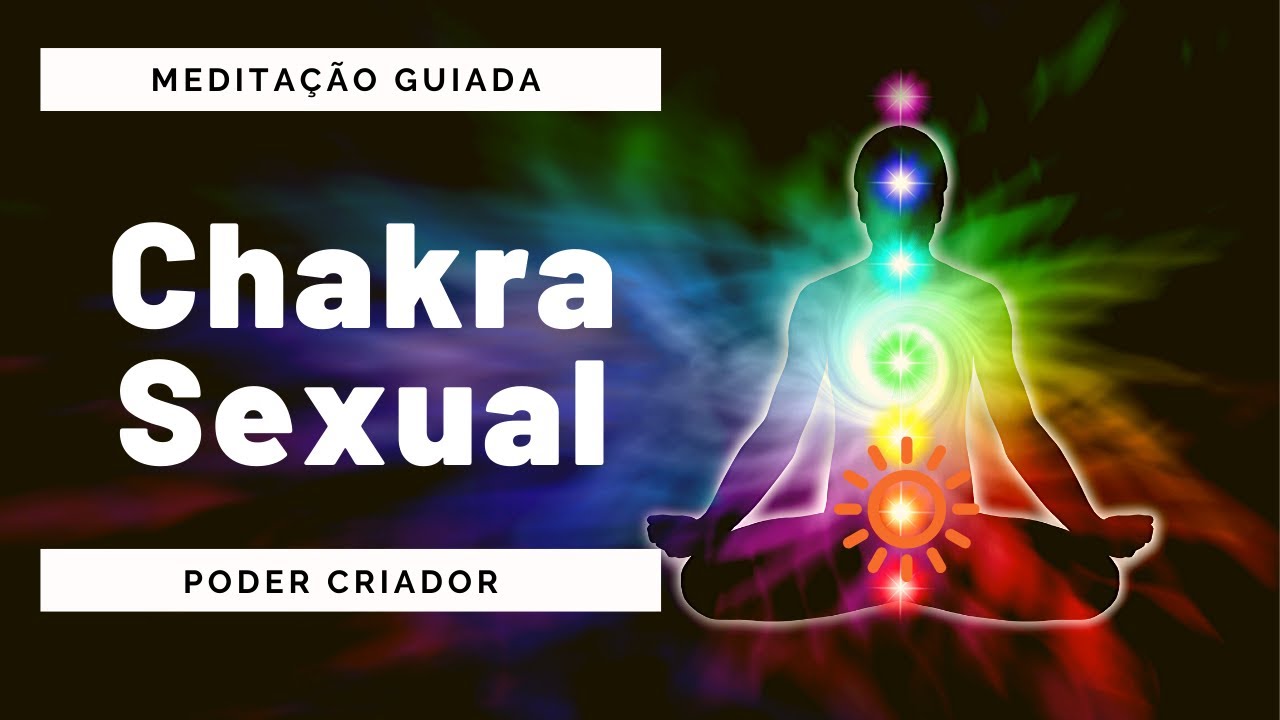 Meditação Guiada Chakra Esplênico (Sexual) Desbloqueio Imediato