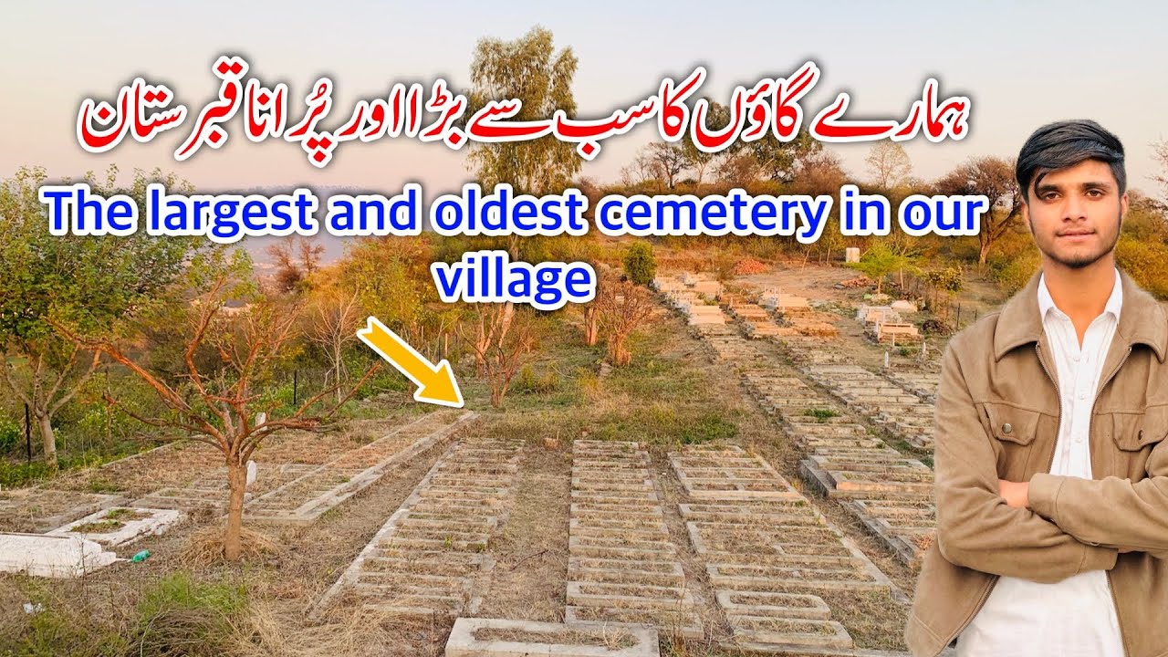 The largest and oldest cemetery in our village||New video||Apna pyara Barkha||2025||