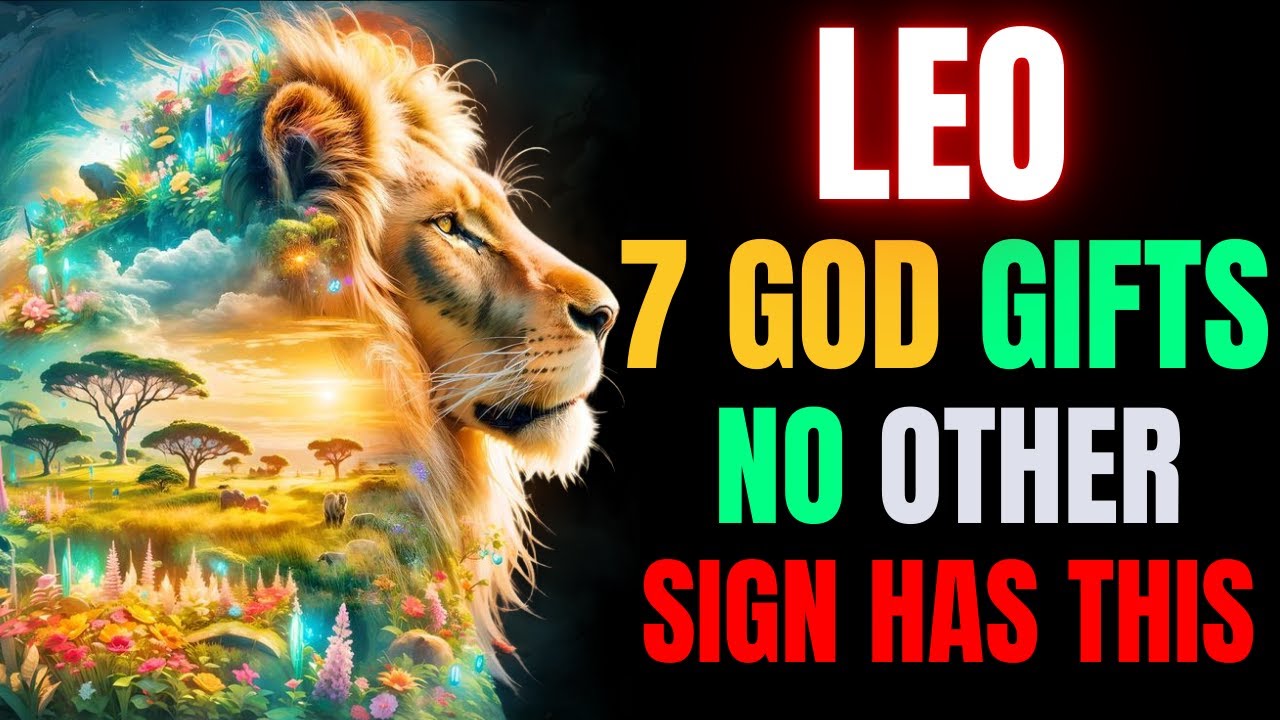 Leo Zodiac — 7 Rare Divine Gifts God Gave You That No Other Sign Has