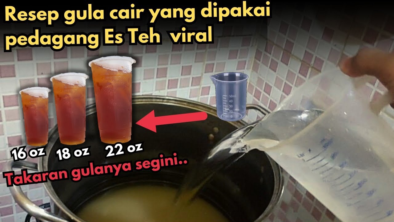 Bongkar Resep gula cair pedagang es teh jumbo es teh viral