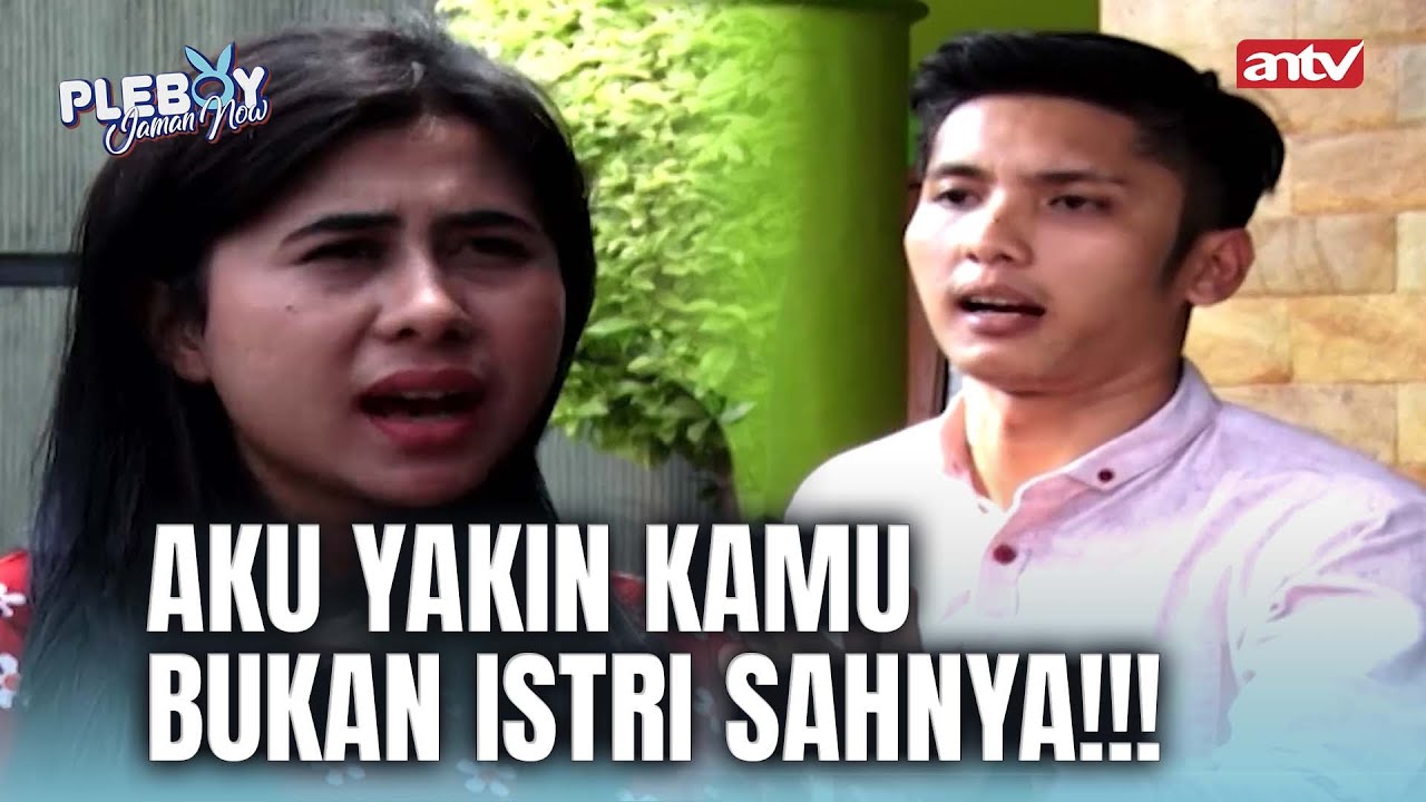 AKU ISTRI SAHNYA KAMU SIAPA? CUMA PACAR? DSAR PELAKOR! | Pleboy Jaman Now ANTV | Eps 59 FULL