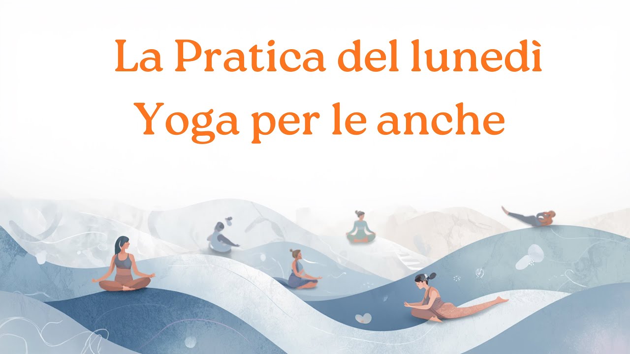 La pratica del lunedì, yoga per il benessere delle anche