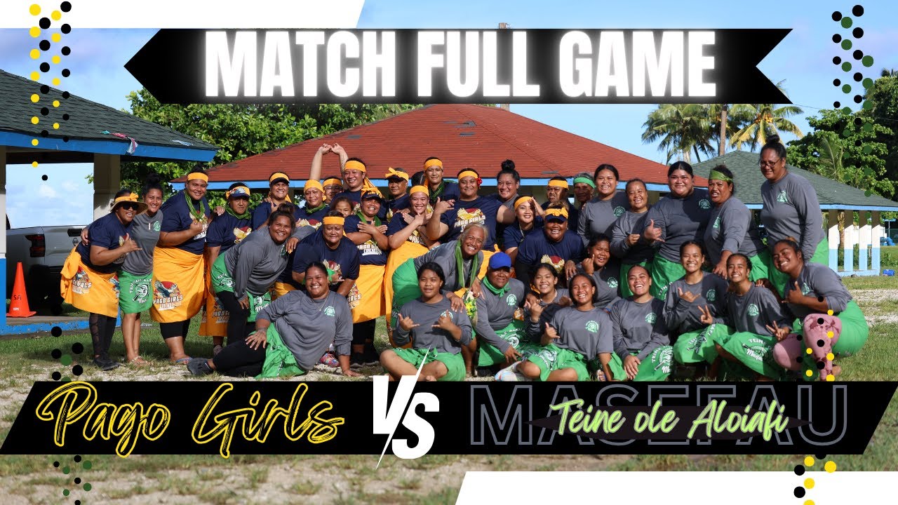 PAGO GIRLS VS. TEINE OLE ALOIAFI (Masefau)
