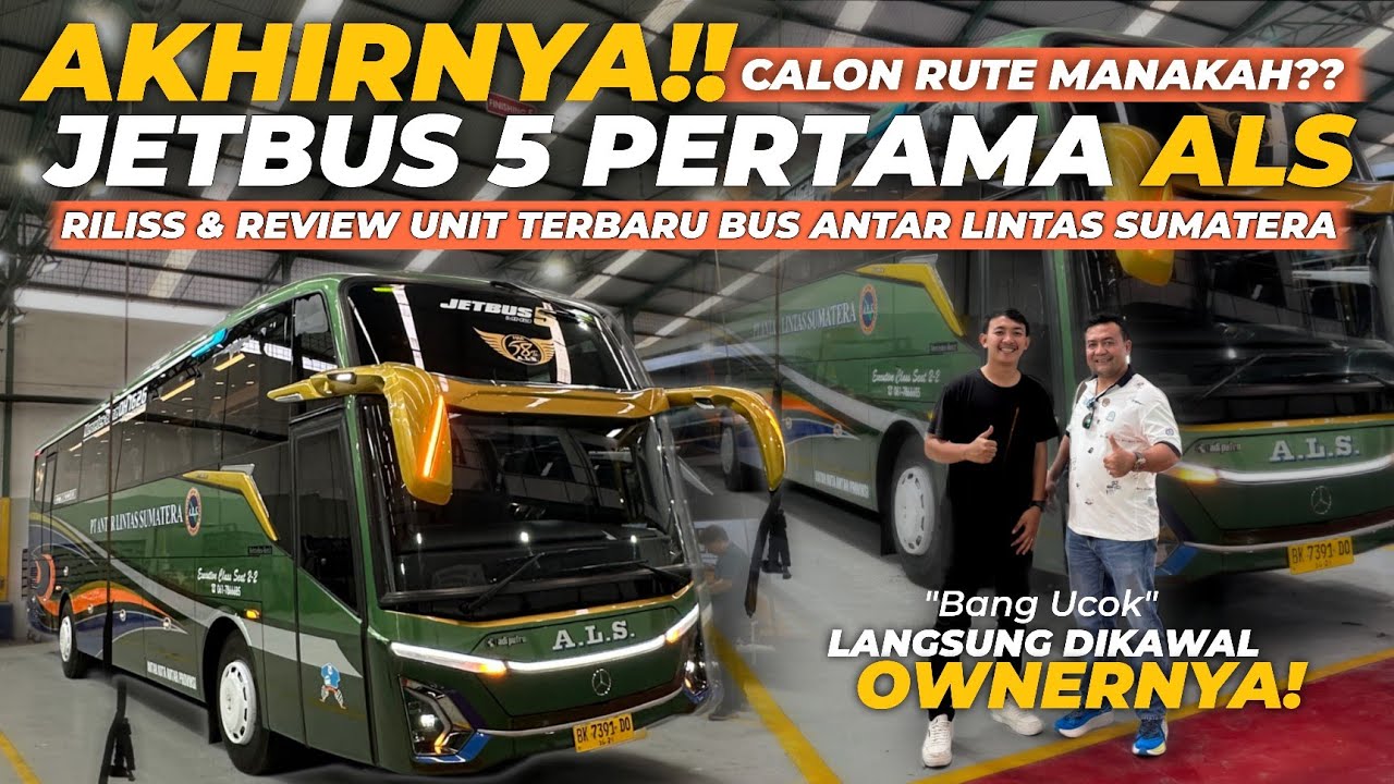 AKHIRNYAAA‼️🔥 RILIS JETBUS 5 MHD PERTAMA ALS‼️😍 - Review Unit Terbaru ALS | Calon Rute Manakah?