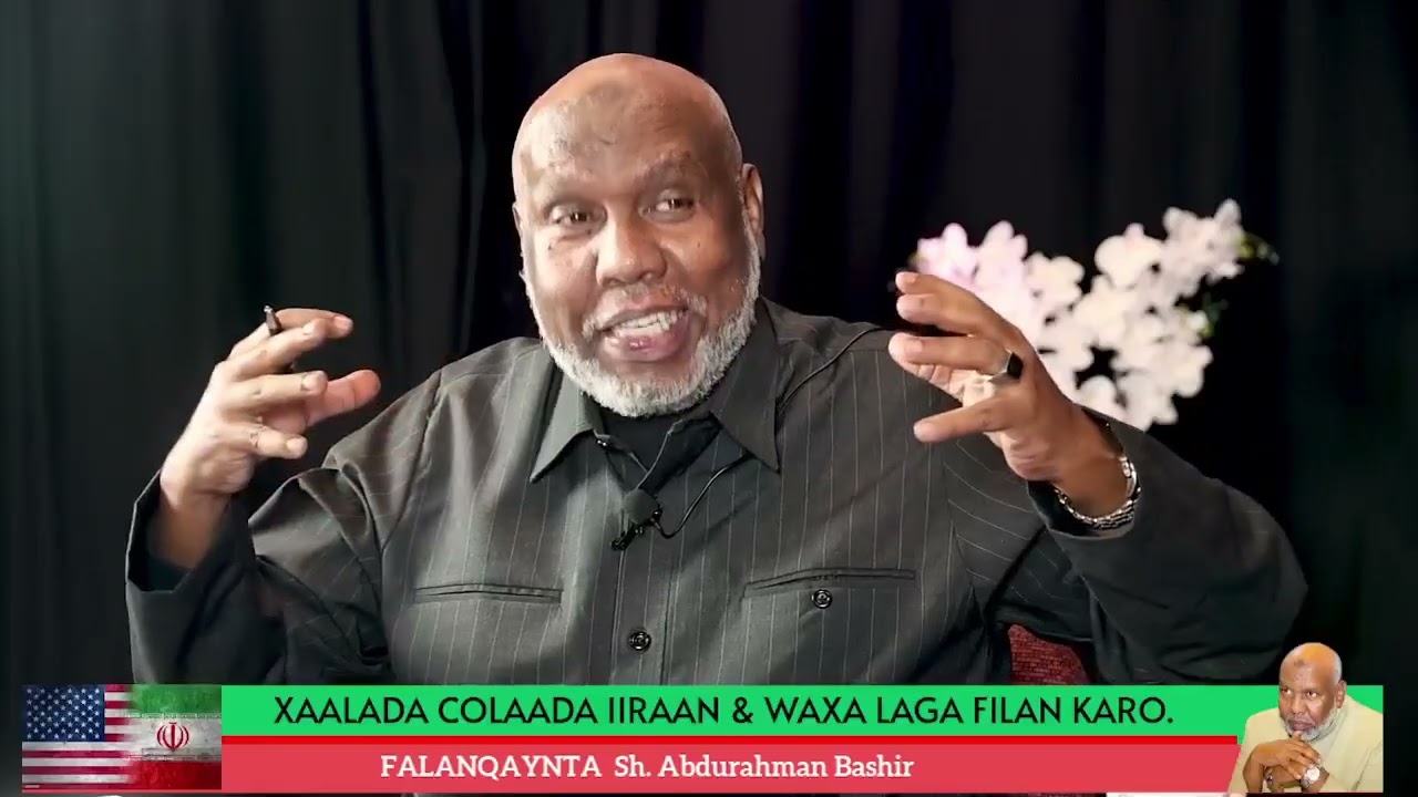 Colaadda Iiraan iyo Saameynta Dunida Islaamka | Aragtida Sh. Cabdiraxmaan Bashiir