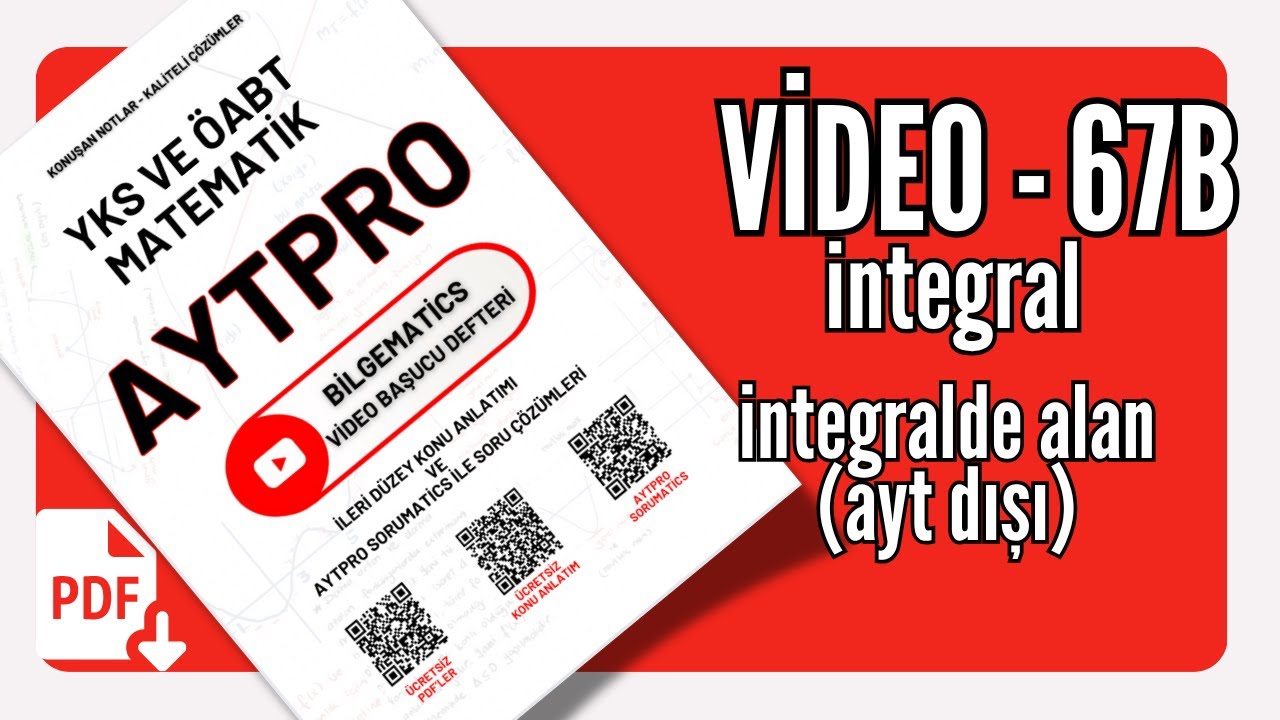67B- İNTEGRALDE ALAN - 2 / ÖABT MATEMATİK / ÇIKMIŞ BENZER SORULARLA / AYT MÜFREDATI DIŞI