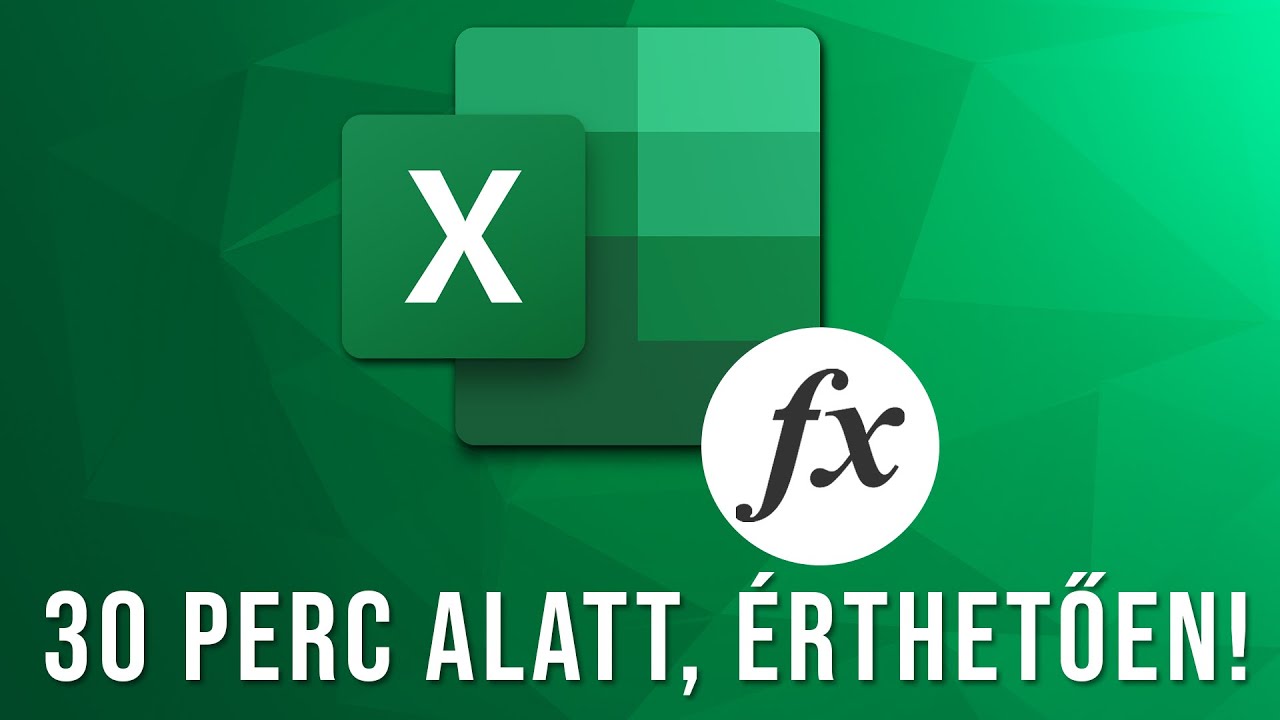 EXCEL FÜGGVÉNYEK FÉL ÓRA ALATT!