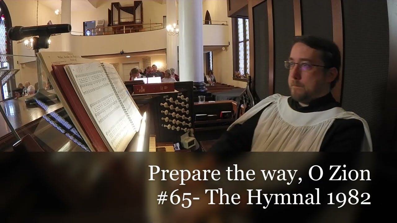 Prepare the way, O Zion- #65 The Hymnal 1982