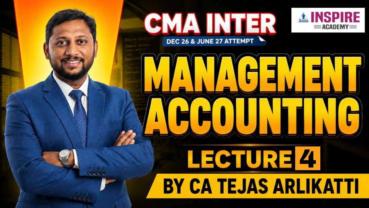 CMA Inter P12 MA Lecture 4 | Introduction to MA | Dec 26 Exam | CA Tejas Arlikatti