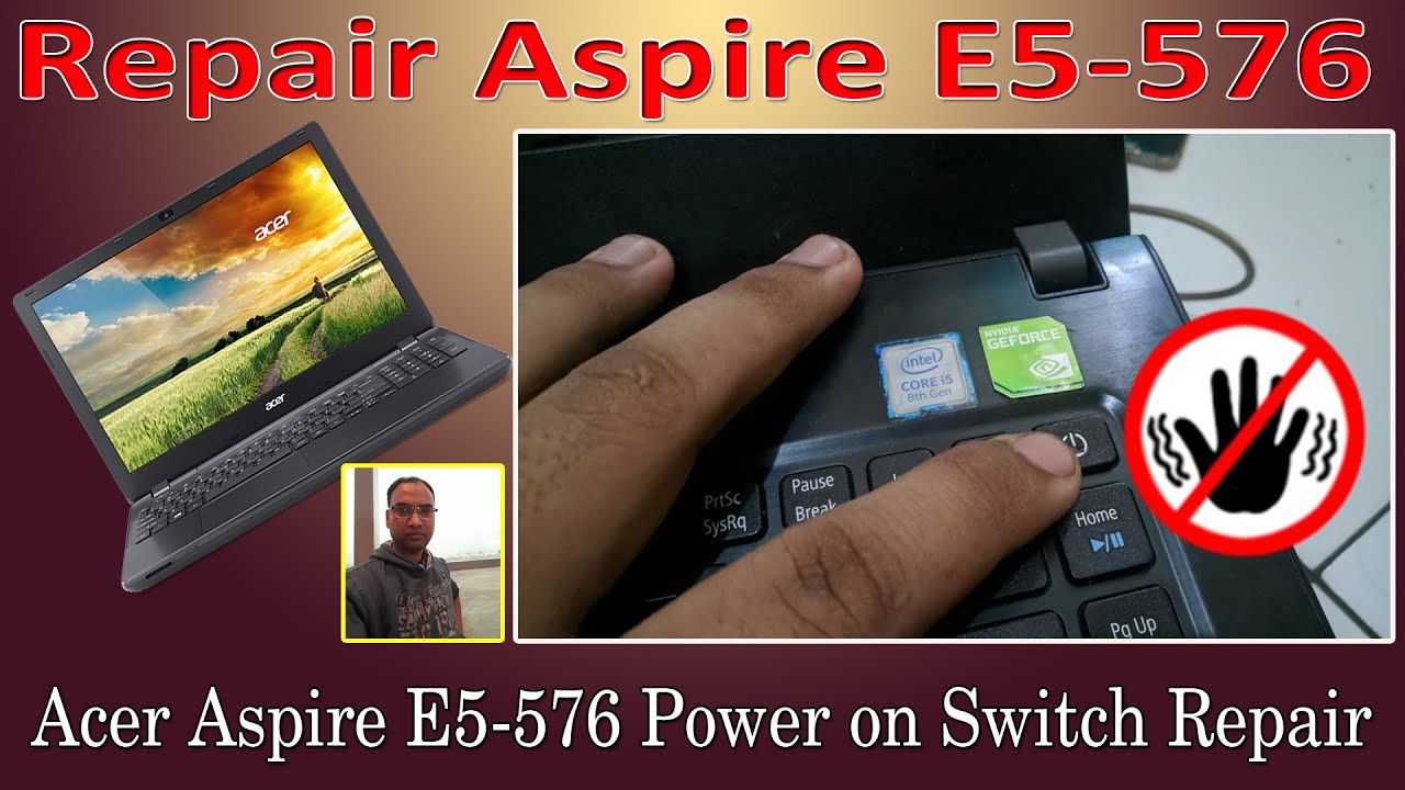 Acer Aspire E5-576 Repair | Acer Aspire E5-576 Power on Switch Repair | Repair Aspire E5-576