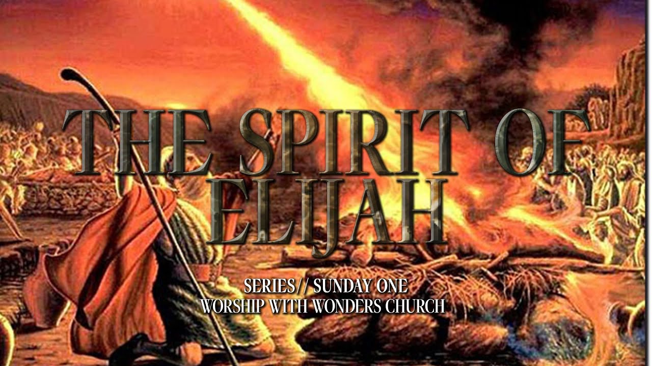 The Spirit of Elijah // Pastors Myles + DeLana Rutherford // Worship With Wonders Church