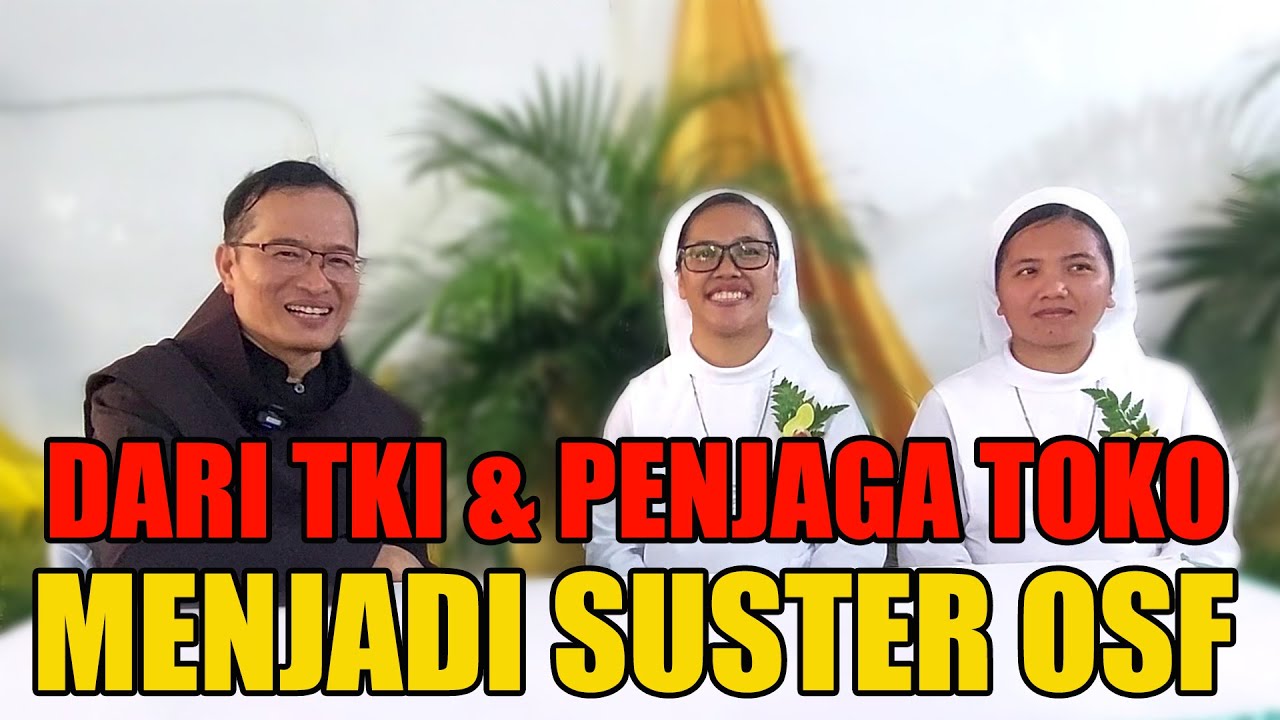 DARI TKI DAN PENJAGA TOKO MENJADI SUSTER OSF