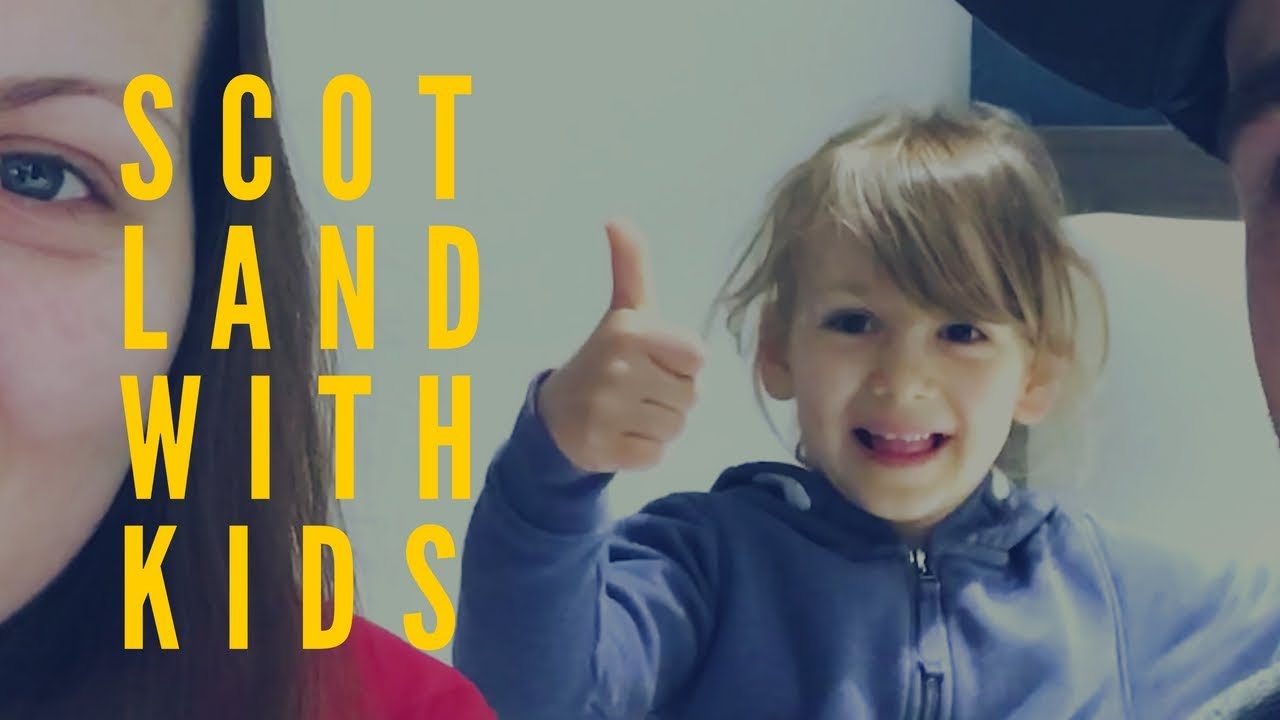 HOW to (not) TRAVEL in Scotland WITH KIDS