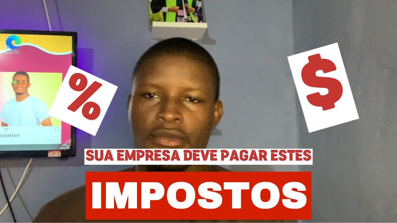QUAIS SÃO OS IMPOSTOS QUE A TUA EMPRESA DEVE PAGAR?