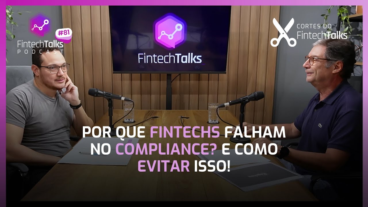 Por que fintechs falham no compliance? E como evitar isso! [Cortes do Fintech Talks]