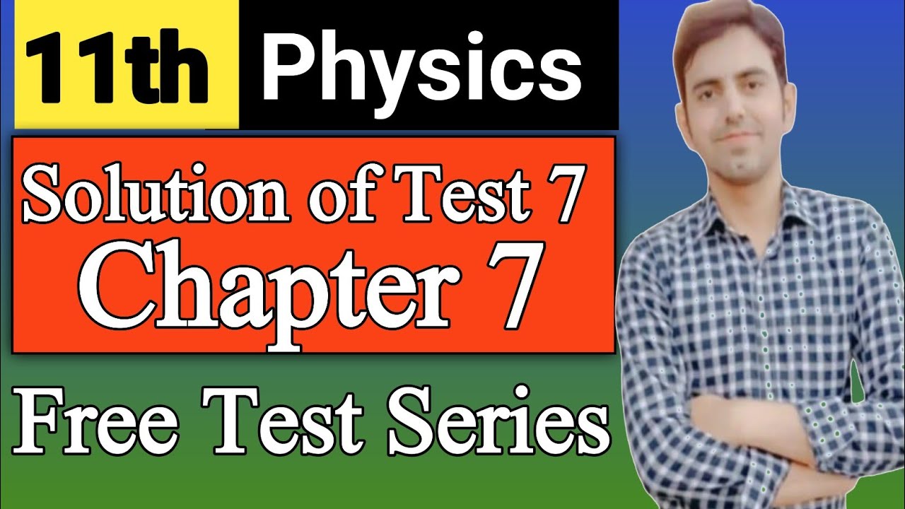 Class 11 Physics Test session | Complete Solution of  Chapter 7 Test | Free Test Series