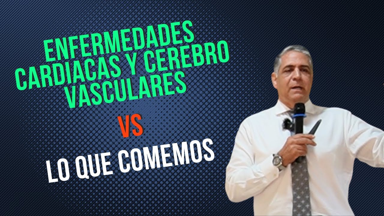ENFERMEDADES CARDIACAS Y CEREBROVASCULARES TIENEN QUE VER CON LO QUE COMEMOS? DOCTOR LUIS BAEZ, MD